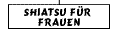 Shiatsu f&uuml;r Frauen